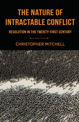 The Nature of Intractable Conflict: Resolution in the Twenty-First Century