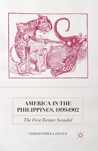 America in the Philippines, 1899–1902: The First Torture Scandal