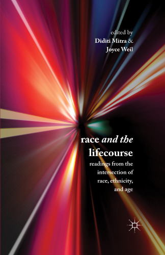 Race and the Lifecourse: Readings from the Intersection of Race, Ethnicity, and Age