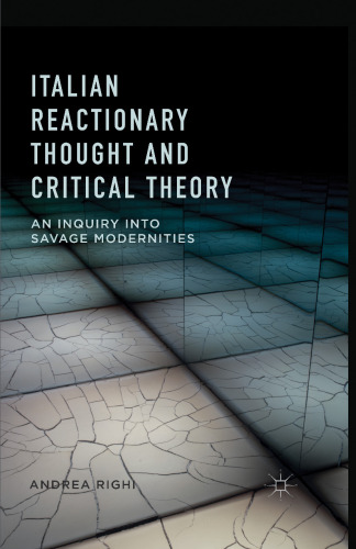 Italian Reactionary Thought and Critical Theory: An Inquiry into Savage Modernities