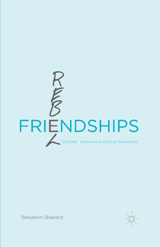 Rebel Friendships: “Outsider” Networks and Social Movements