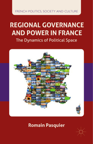 Regional Governance and Power in France: The Dynamics of Political Space