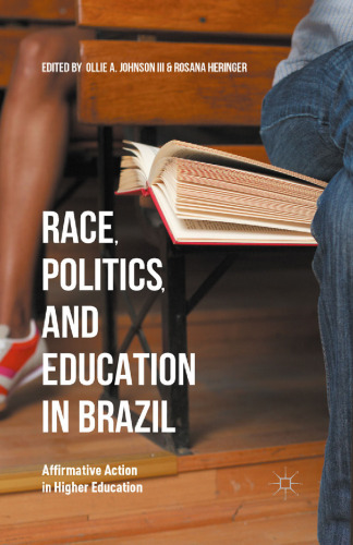 Race, Politics, and Education in Brazil: Affirmative Action in Higher Education