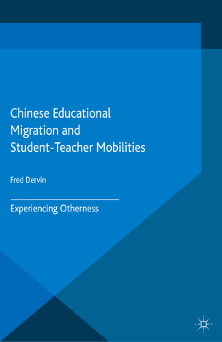 Chinese Educational Migration and Student-Teacher Mobilities: Experiencing Otherness
