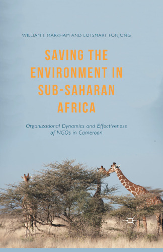 Saving the Environment in Sub-Saharan Africa: Organizational Dynamics and Effectiveness of NGOs in Cameroon