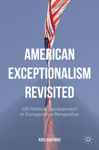 American Exceptionalism Revisited: US Political Development in Comparative Perspective