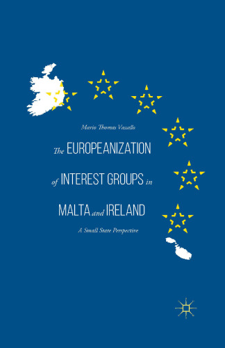 The Europeanization of Interest Groups in Malta and Ireland: A Small State Perspective
