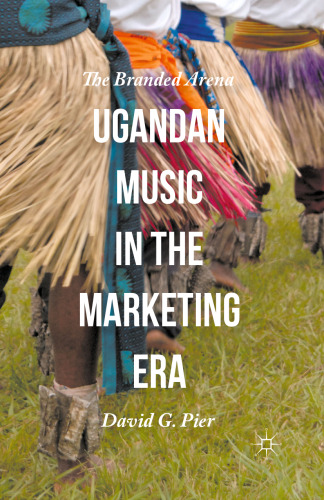 Ugandan Music in the Marketing Era: The Branded Arena