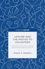 Leisure and the Motive to Volunteer: Theories of Serious, Casual, and Project-Based Leisure
