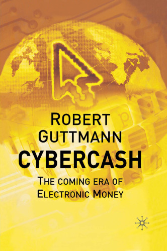 Cybercash: The Coming Era of Electronic Money