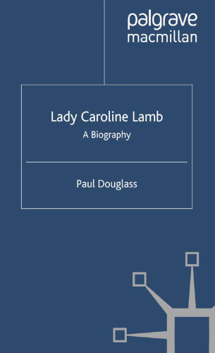 Lady Caroline Lamb: A Biography