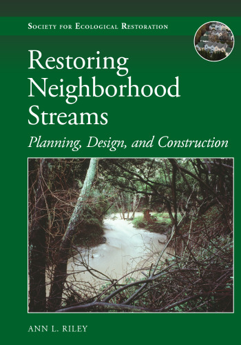 Restoring Neighborhood Streams: Planning, Design, and Construction