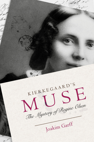 Kierkegaard’s Muse: The Mystery of Regine Olsen