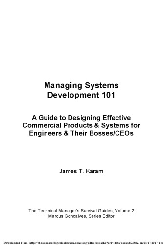 Managing systems development 101 : a guide to designing effective commercial products & systems for engineers & their bosses/CEO's