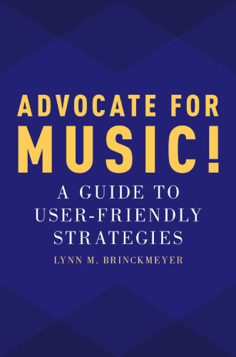 Advocate for music! : a guide to user-friendly strategies
