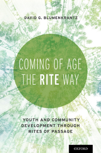 Coming of age the RITE way : youth and community development through rites of passage