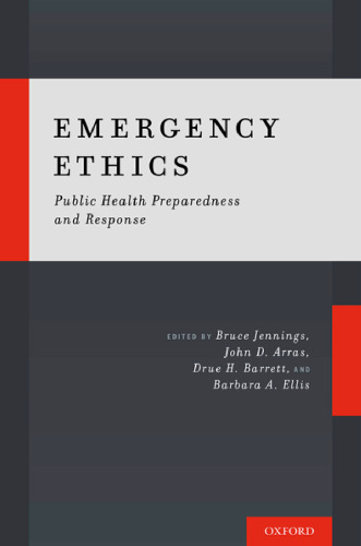 Emergency ethics : public health preparedness and response