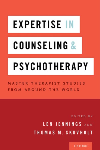 Expertise in counseling and psychotherapy : master therapist studies from around the world