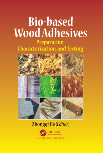 Bio-based Wood Adhesives : Preparation, Characterization, and Testing