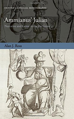 Ammianus’ Julian. Narrative and genre in the Res Gestae