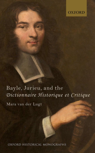 Bayle, Jurieu, and the Dictionnaire historique et critique