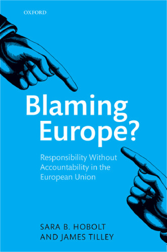 Blaming Europe? : responsibility without accountability in the European Union