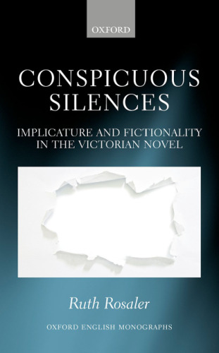 Conspicuous silences : implicature and fictionality in the Victorian novel