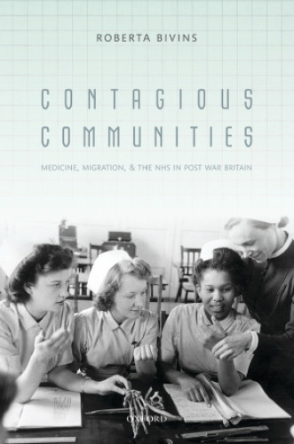 Contagious communities : medicine, migration, and the NHS in post-war Britain