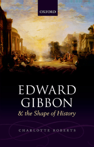 Edward Gibbon and the shape of history