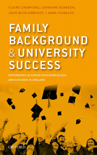 Family background and university success : differences in higher education access and outcomes in England