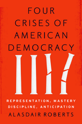 Four crises of American democracy : representation, mastery, discipline, anticipation