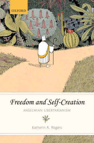 Freedom and self-creation : Anselmian libertarianism