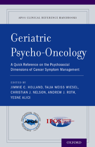 Geriatric psycho-oncology : a quick reference on the psychosocial dimensions of cancer symptom management