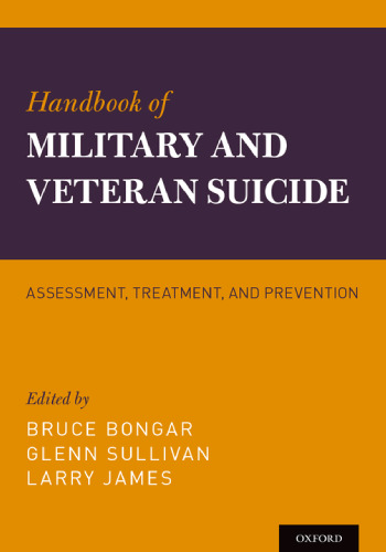 Handbook of military and veteran suicide : assessment, treatment, and prevention