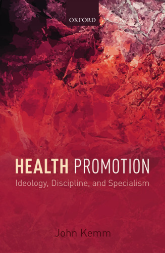 Health promotion : ideology, discipline, and specialism