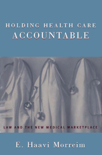 Holding health care accountable : law and the new medical marketplace