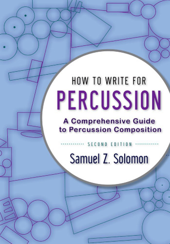 How to write for percussion : a comprehensive guide to percussion composition