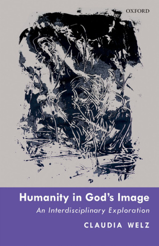 Humanity in God's image : an interdisciplinary exploration