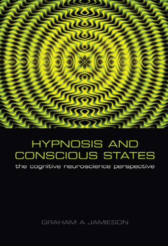 Hypnosis and conscious states the cognitive neuroscience perspective