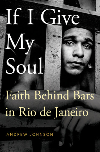 If I give my soul : faith behind bars in Rio de Janeiro