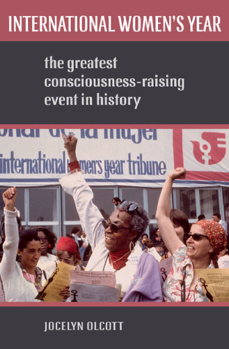 International Women's Year : the greatest consciousness-raising event in history