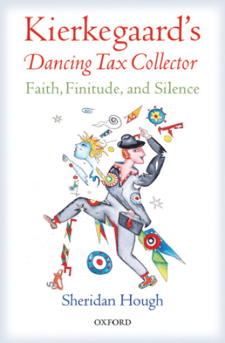 Kierkegaard's dancing tax collector : faith, finitude, and silence