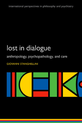 Lost in dialogue : anthropology, psychopathology and care