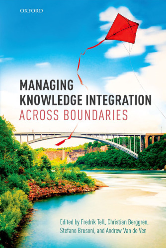 Managing knowledge integration across boundaries