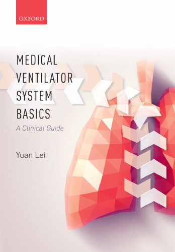 MEDICAL VENTILATOR SYSTEM BASICS : a clinical guide