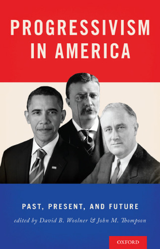 Progressivism in America : past, present and future