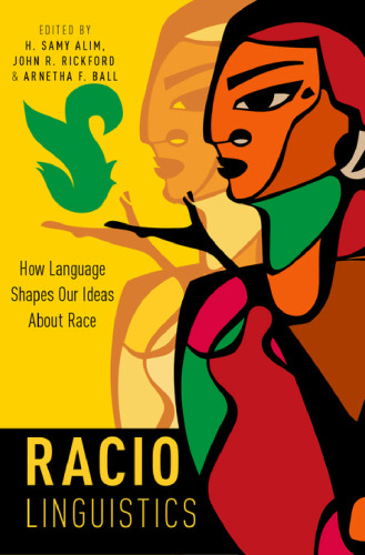 Raciolinguistics : how language shapes our ideas about race