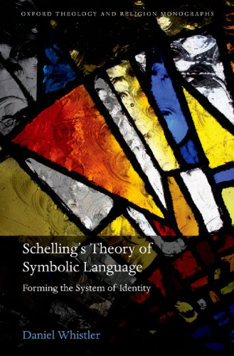 Schelling’s theory of symbolic language : forming the system of identity