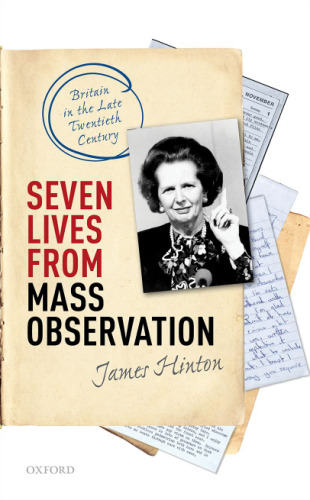 Seven lives from mass observation : mass observing post-1960s Britain