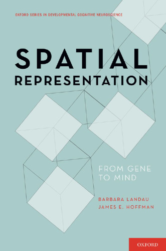 Spatial representation : from gene to mind